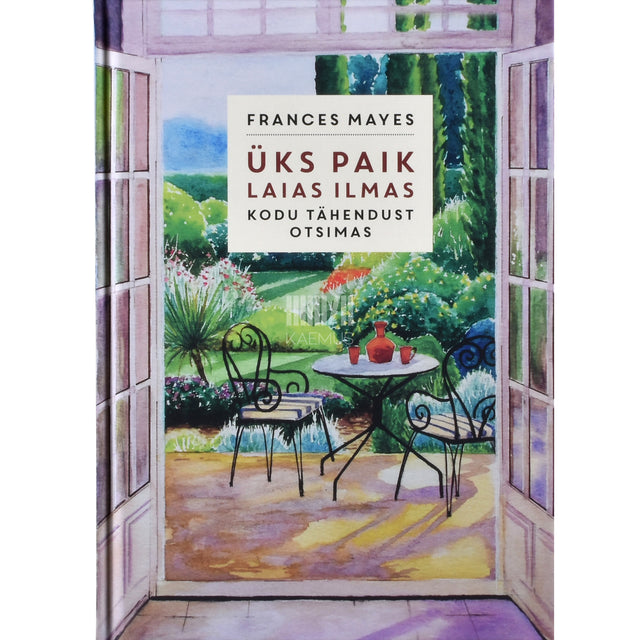Frances Mayes. Üks paik laias ilmas