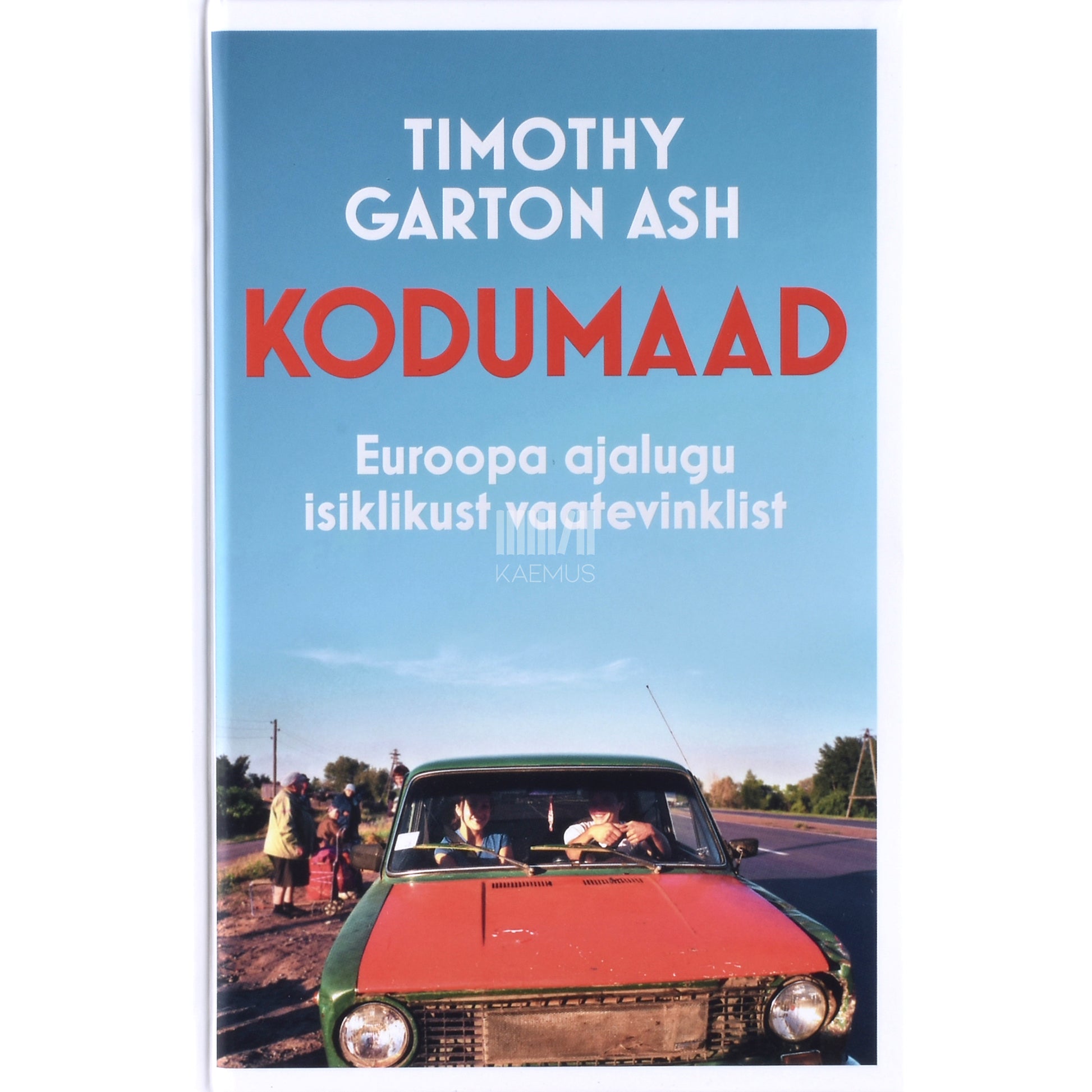 Timothy Garton Ash. Kodumaad