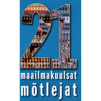 ... 21 maailmakuulsat mõtlejat