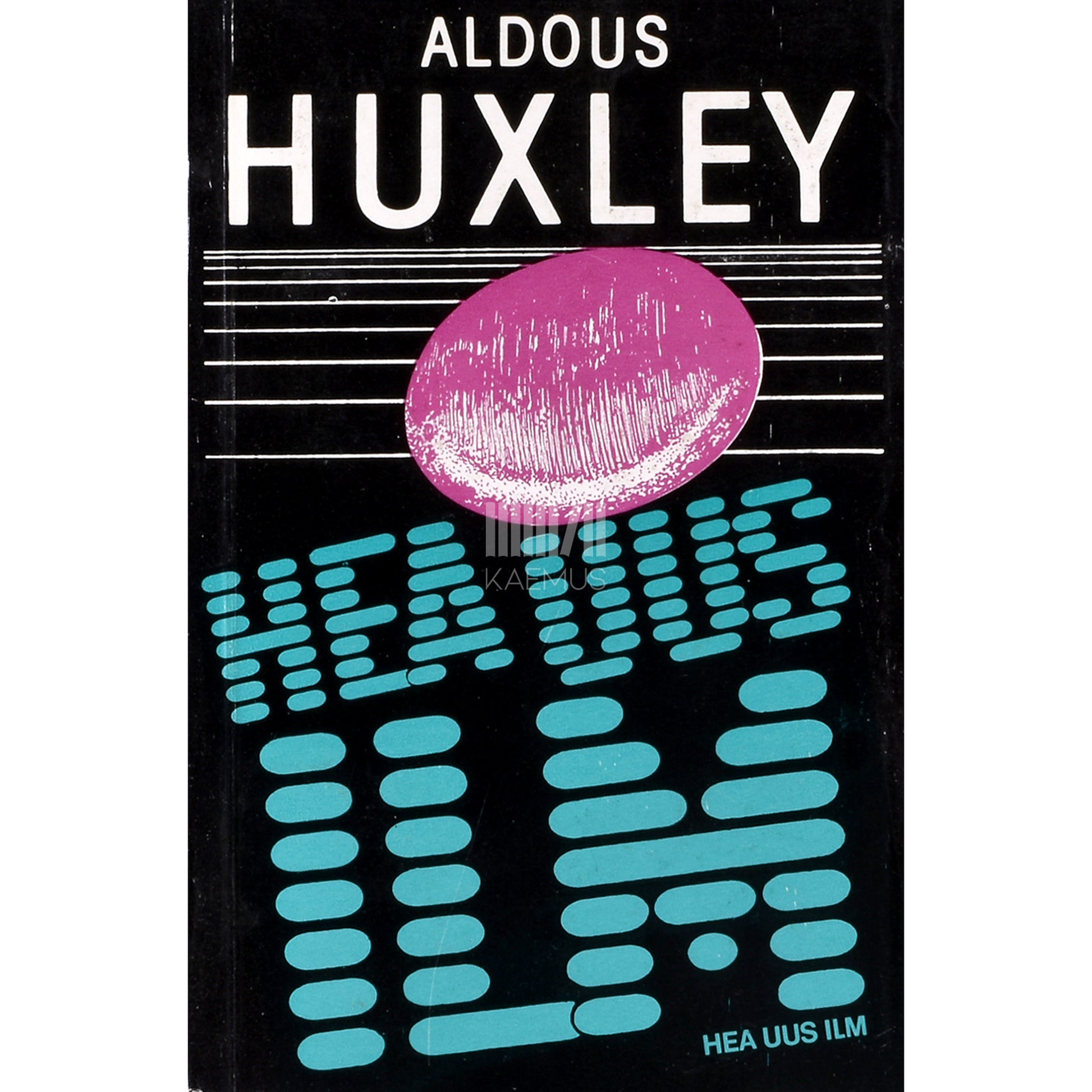 Aldous Huxley. Hea uus ilm