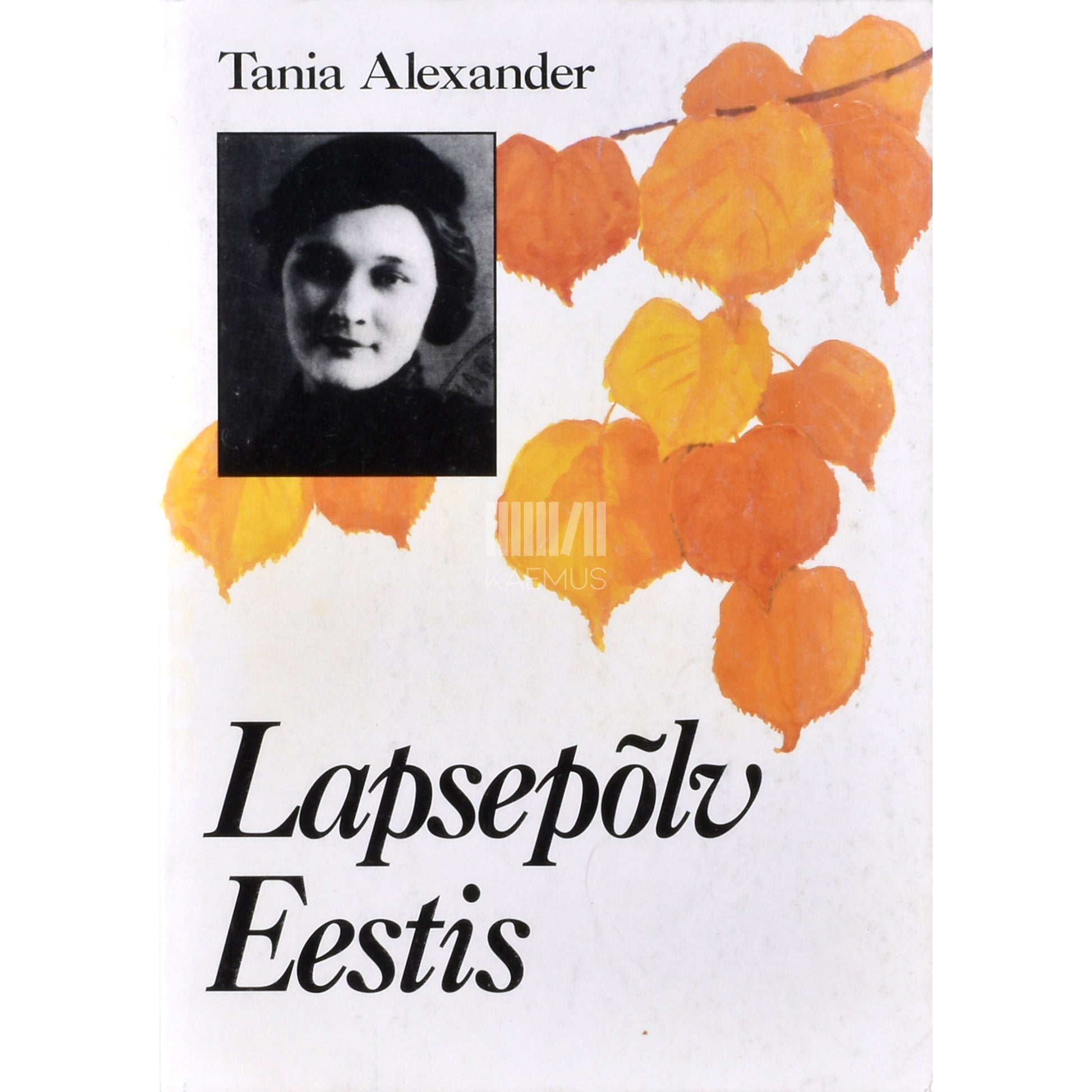 Tania Alexander. Lapsepõlv Eestis. Mälestused