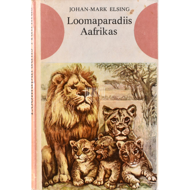 Johan-Mark Elsing. Loomaparadiis Aafrikas