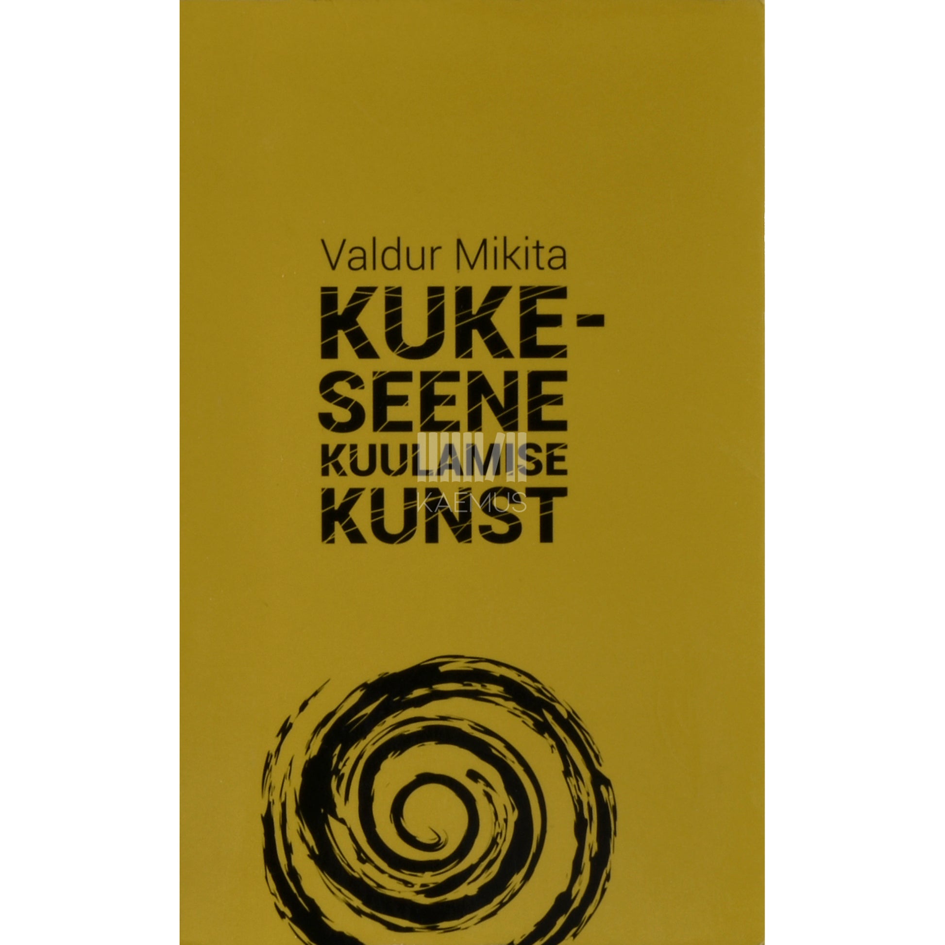 Valdur Mikita. Kukeseene kuulamise kunst