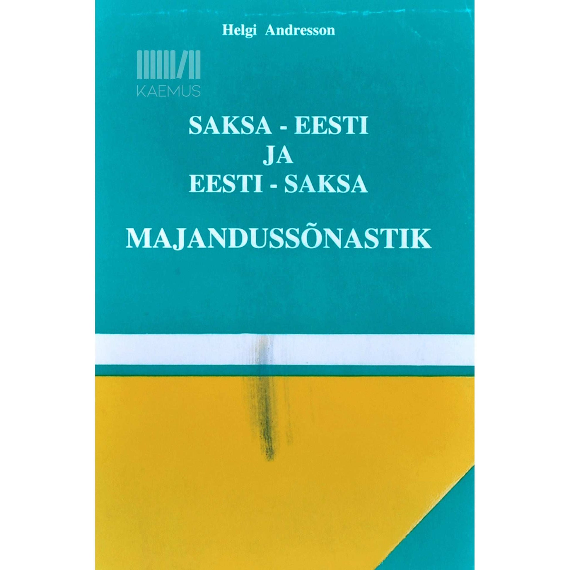 Helgi Andresson - Saksa-eesti ja eesti-saksa majandussõnastik. Umbes 5 500 saksakeelset märksõna