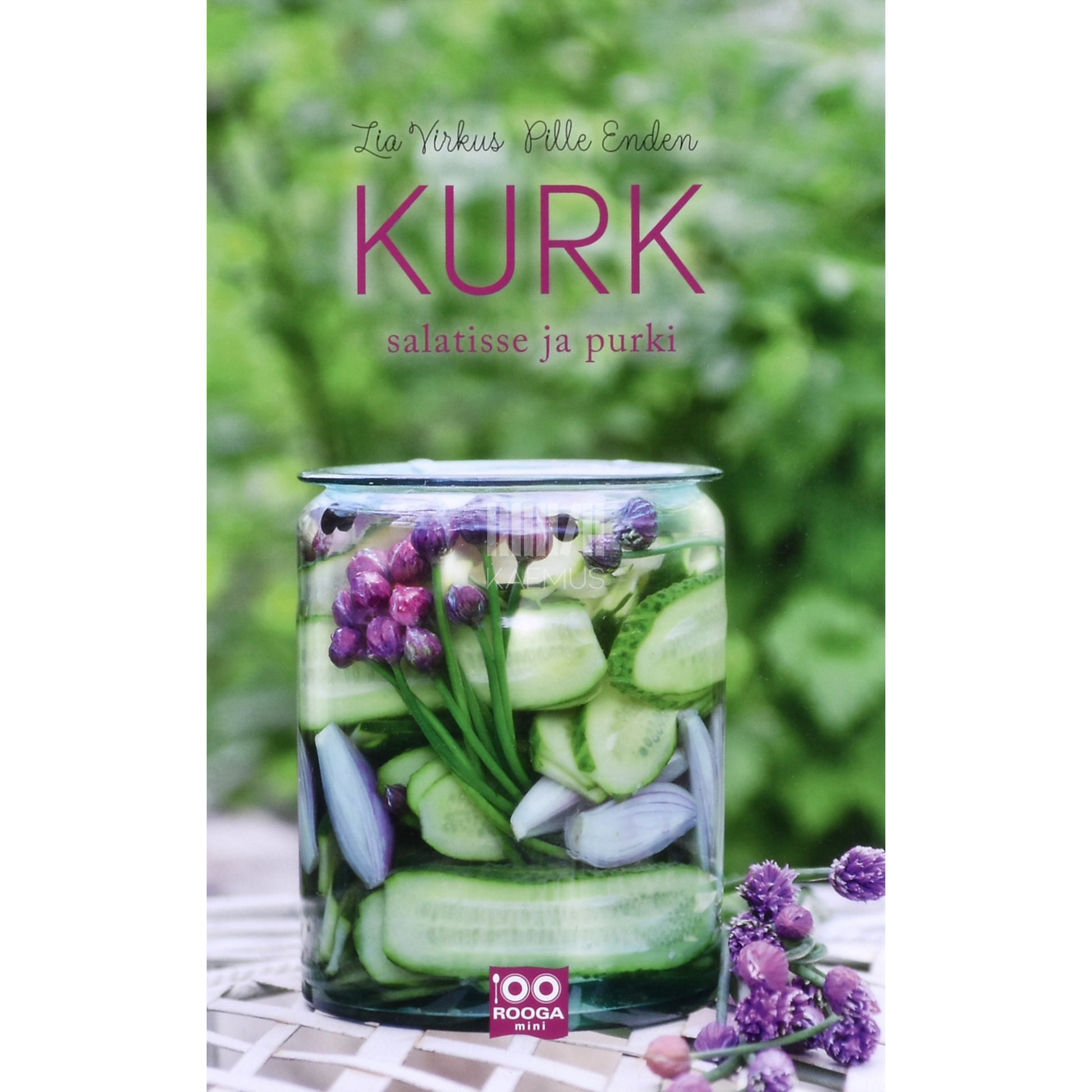 Lia Virkus, Pille Enden. Kurk salatisse ja purki