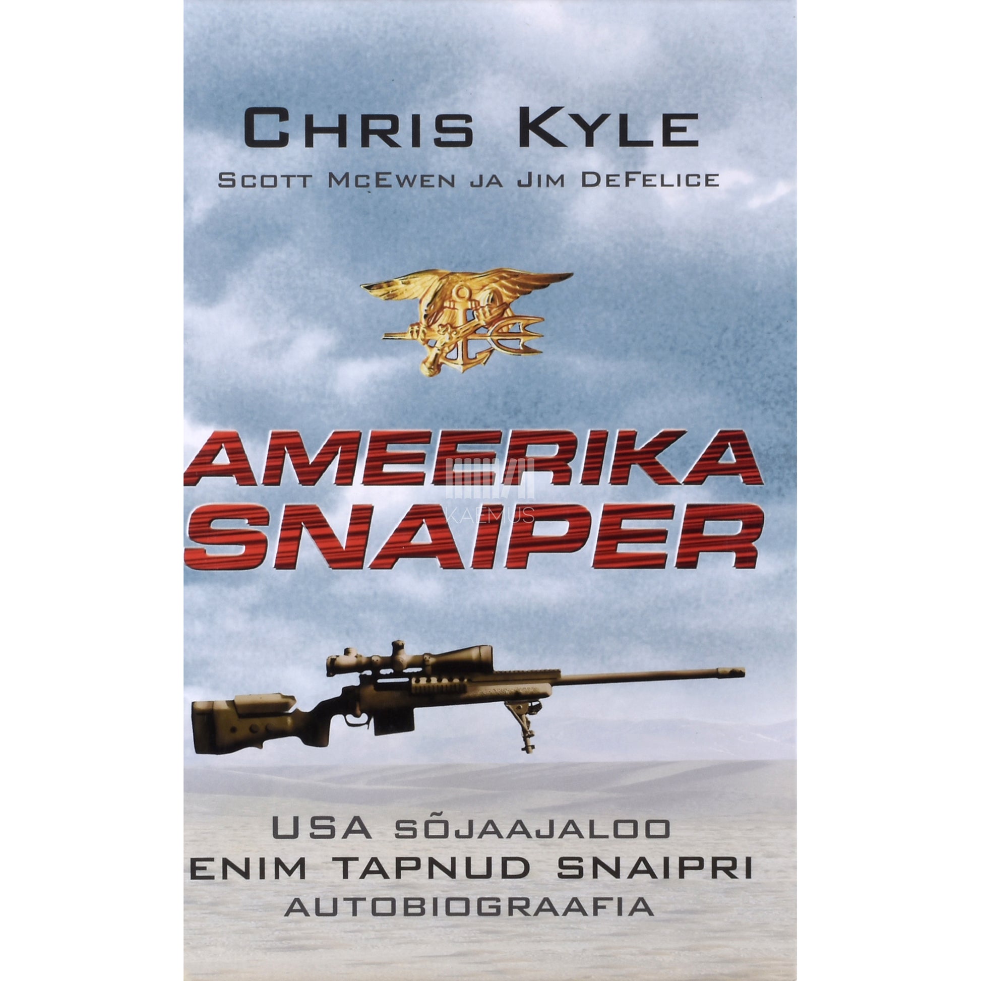 Jim DeFelice, Chris Kyle, Scott McEwen. Ameerika snaiper