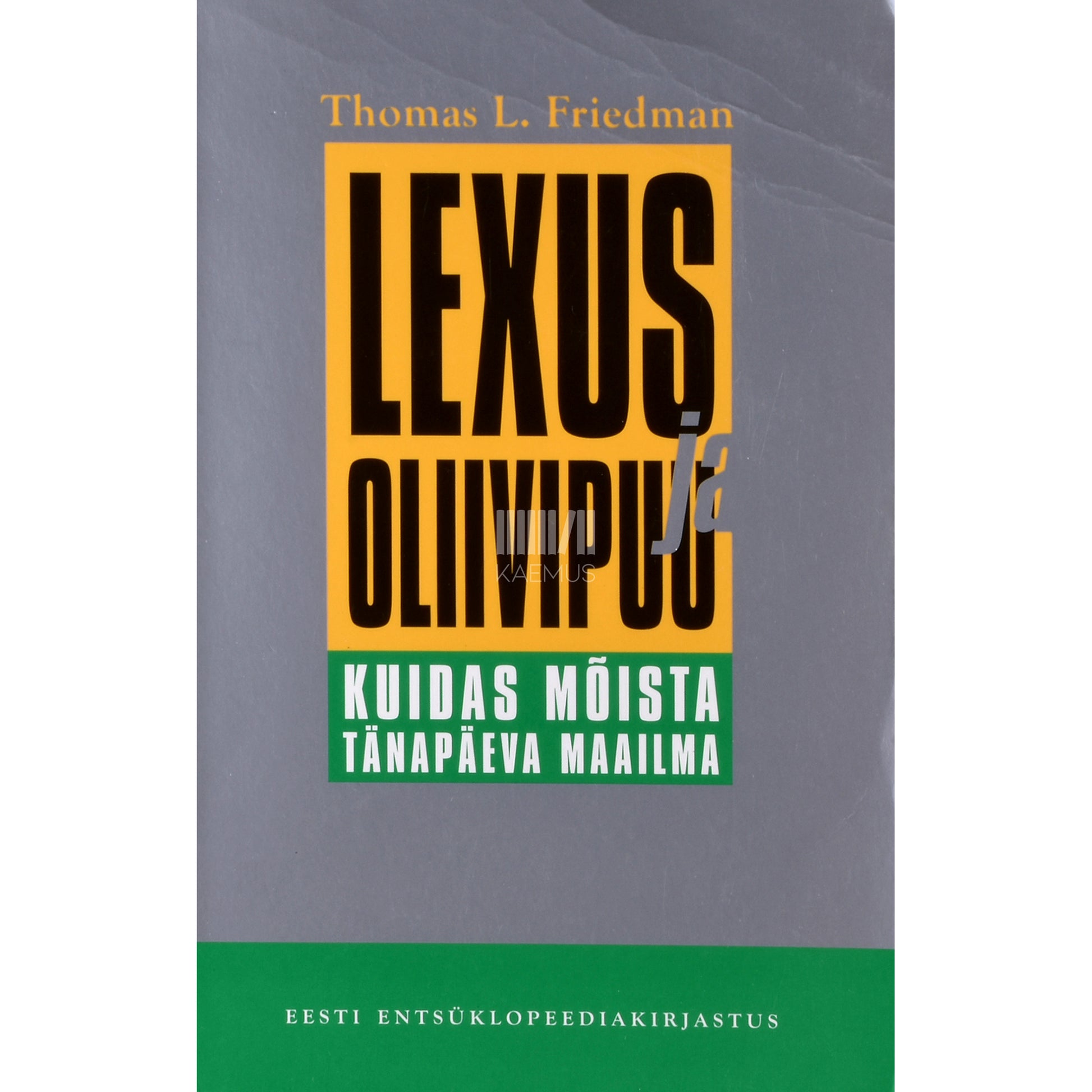 Thomas L. Friedman. Lexus ja oliivipuu