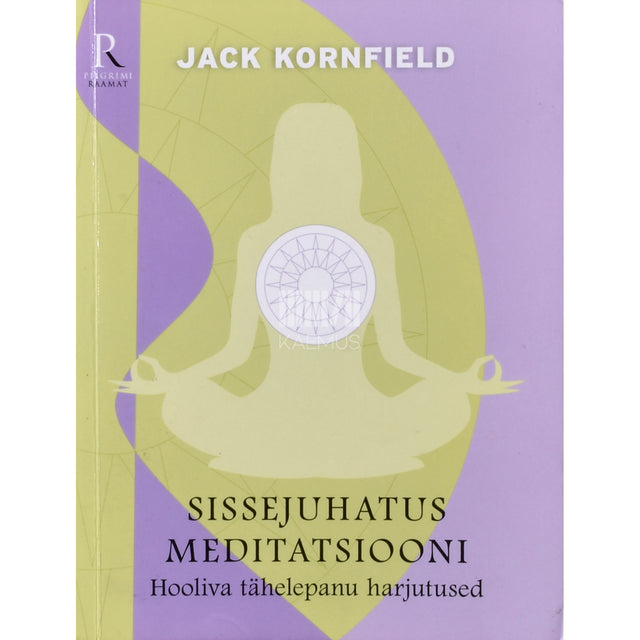 Jack Kornfield. Sissejuhatus meditatsiooni