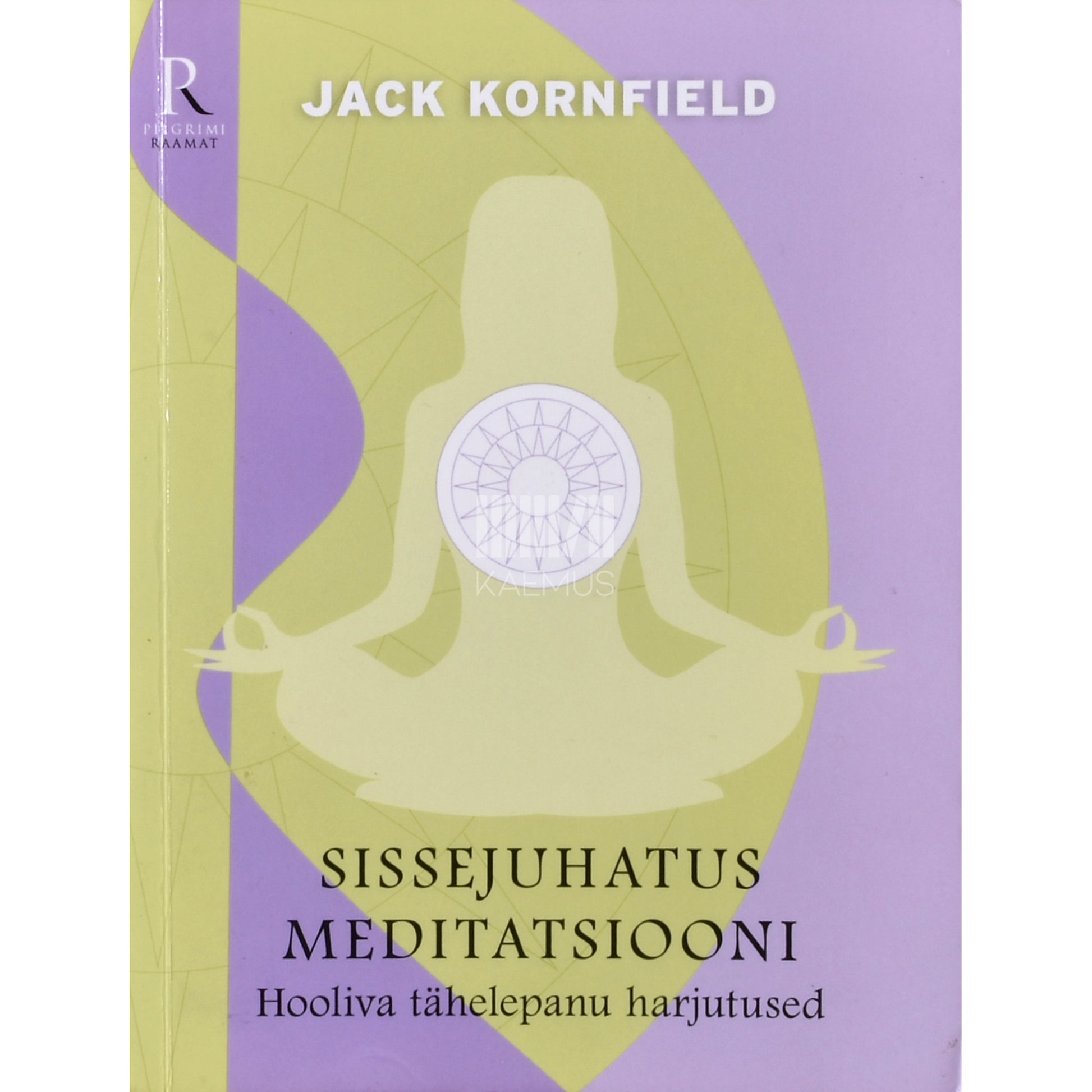 Jack Kornfield. Sissejuhatus meditatsiooni