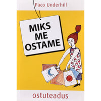 Paco Underhill Miks me ostame. Ostuteadus