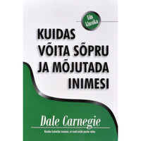 Dale Carnegie Kuidas võita sõpru ja mõjutada inimesi