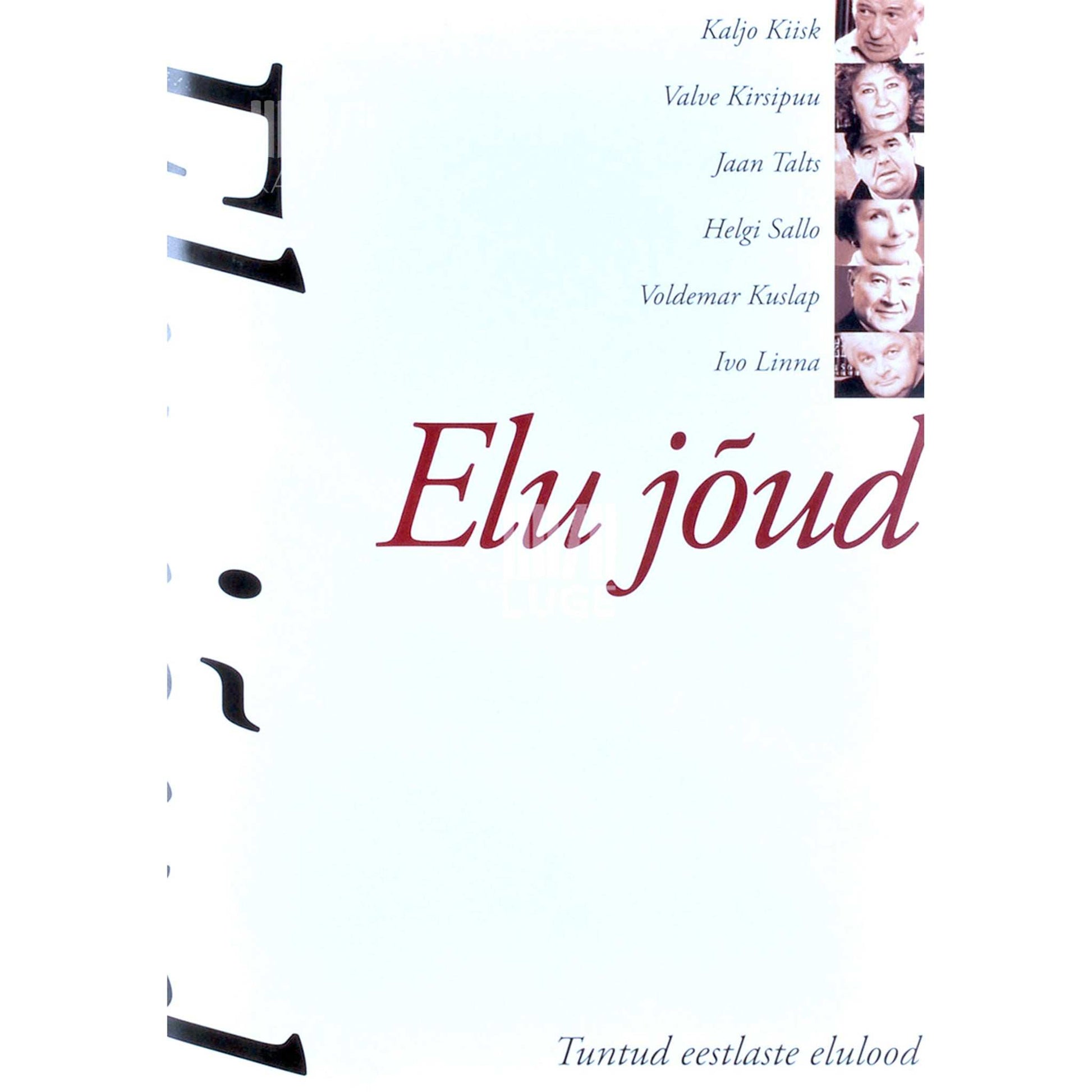 Enno Tammer - Elu jõud. Tuntud eestlaste elulood …