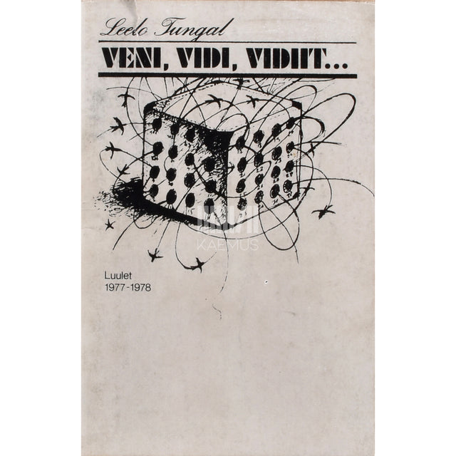 Leelo Tungal. Veni, vidi, vidiit.... Luulet 1977-1978