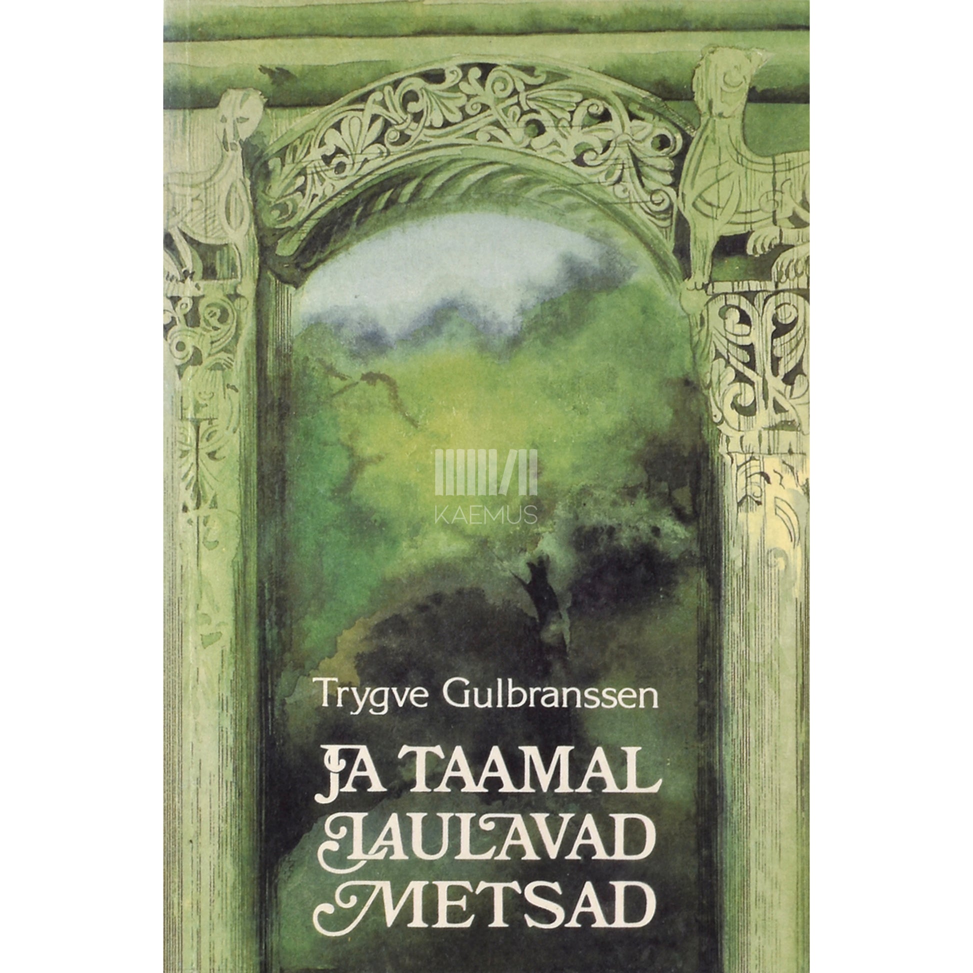 Trygve Gulbranssen. Ja taamal laulavad metsad