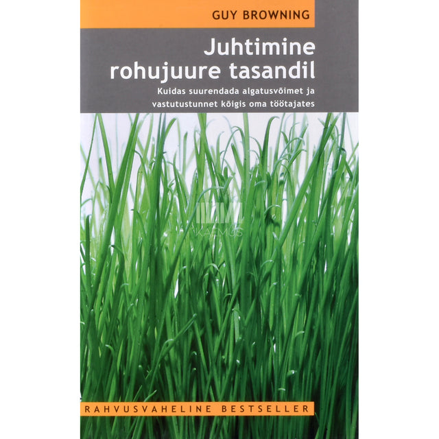 Guy Browning. Juhtimine rohujuure tasandil