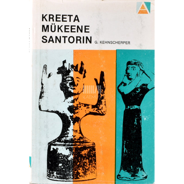 Günther Kehnscherper. Kreeta. Mükeene. Santorin