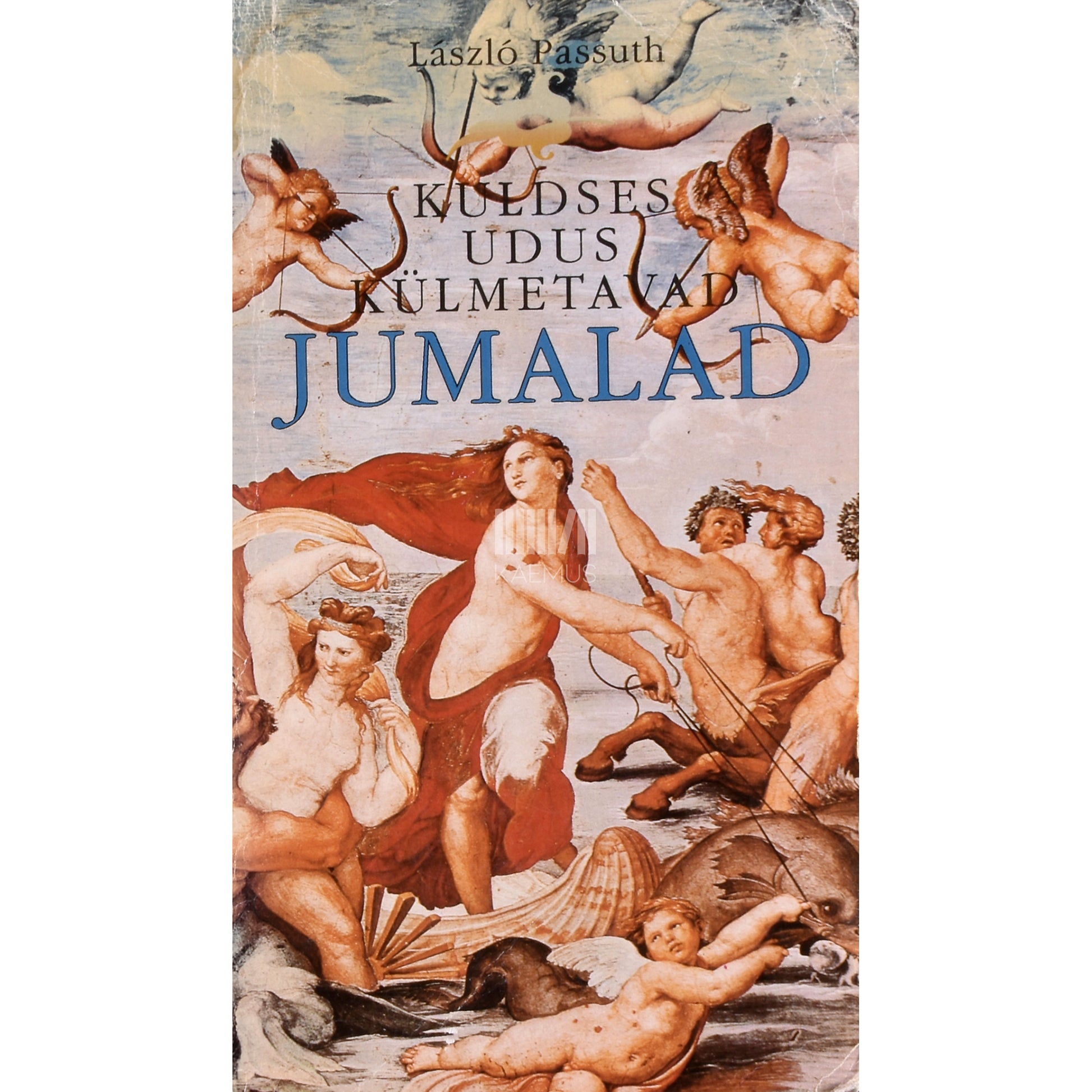 László Passuth. Kuldses udus külmetavad jumalad