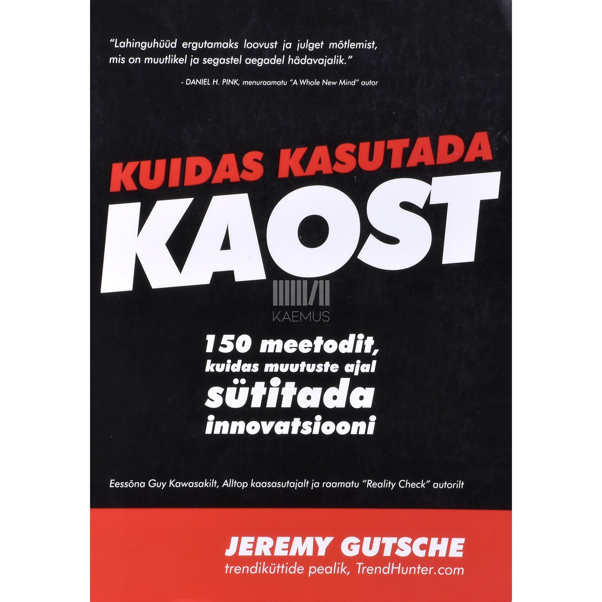 Jeremy Gutsche. Kuidas kasutada kaost