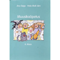 Anu Sepp, Hele-Mall Järv Muusikaõpetus 6. klassile