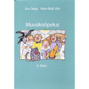 Anu Sepp, Hele-Mall Järv Muusikaõpetus 6. klassile