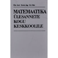 Elts Abel, Erich Jõgi, Evi Mitt Matemaatika ülesannete kogu keskkoolile
