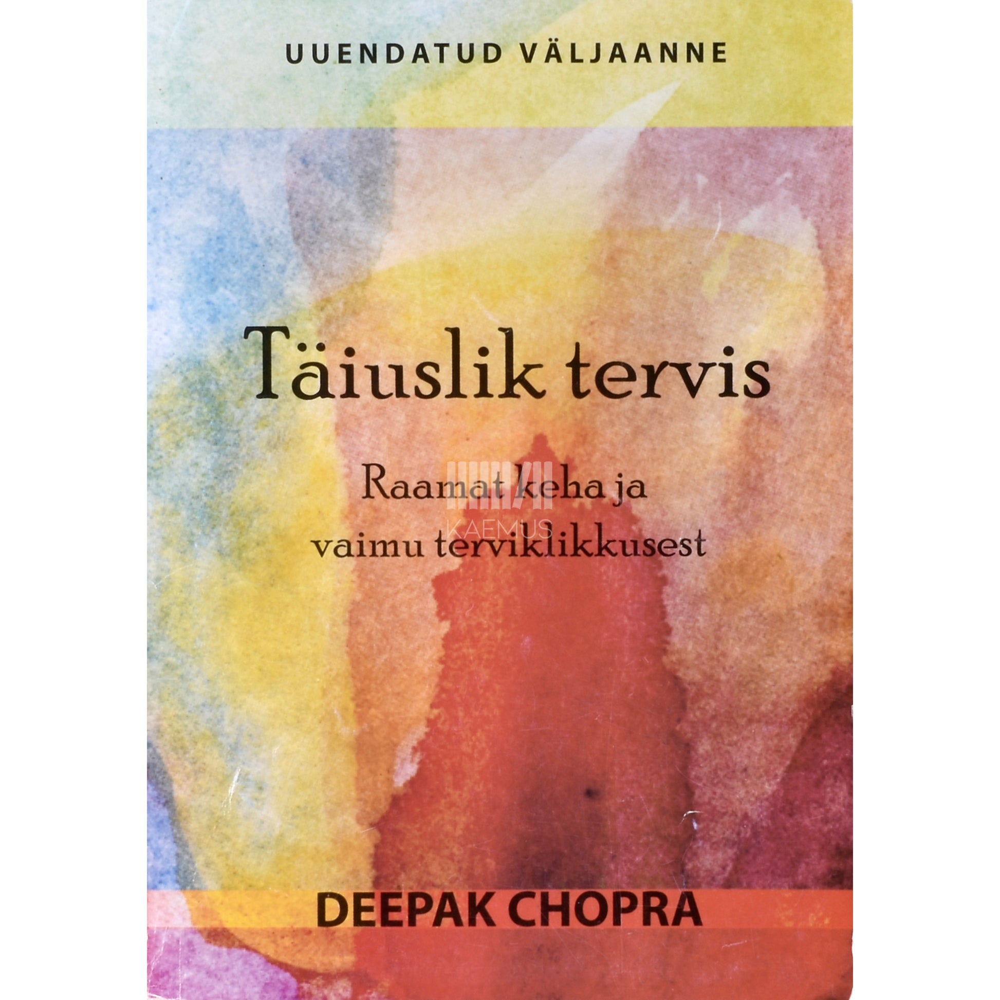 Deepak Chopra. Täiuslik tervis