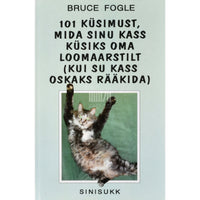 Bruce Fogle 101 küsimust, mida sinu kass küsiks oma loomaarstilt