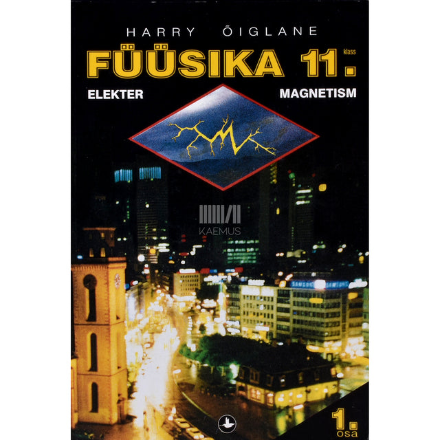Harry Õiglane. Füüsika XI klassile 1. osa