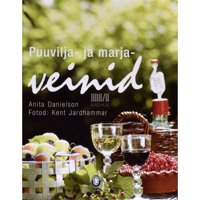 Anita Danielson. Puuvilja- ja marjaveinid