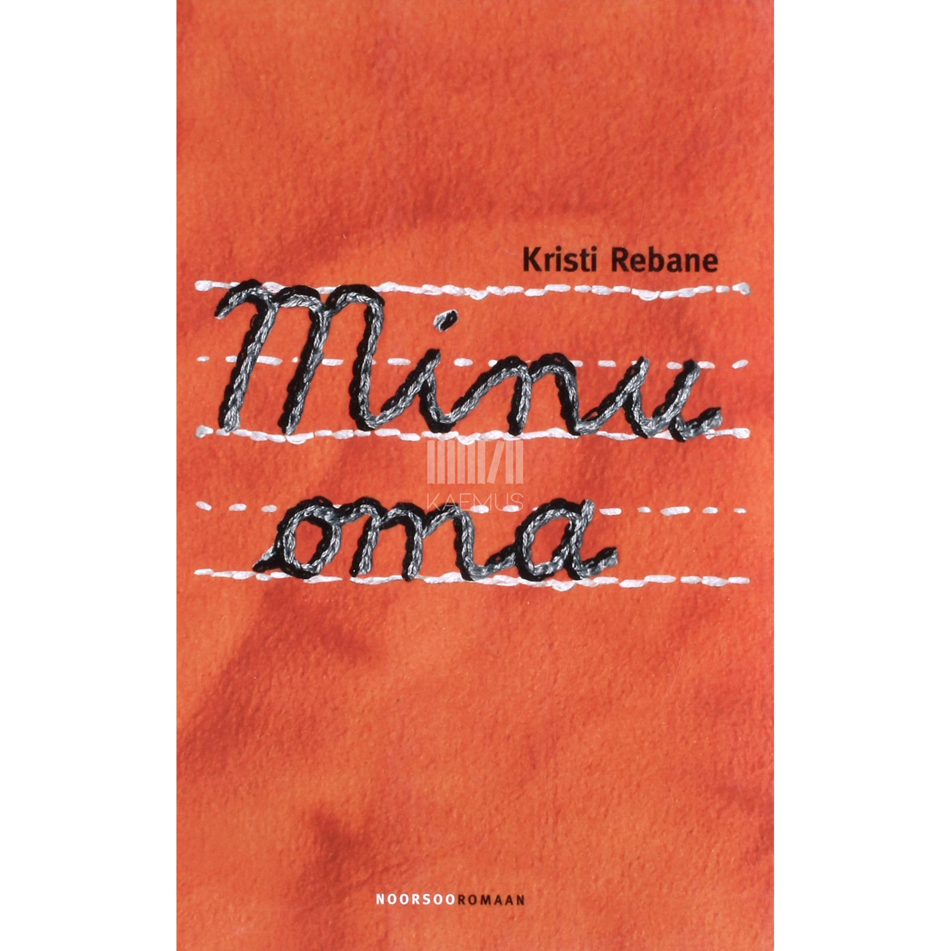 Kristi Rebane. Minu oma