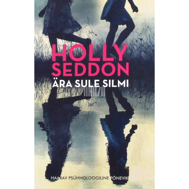 Holly Seddon. Ära sule silmi