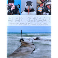 … Alari Kivisaar. Minu fotohaigus ja selle tagajärjed