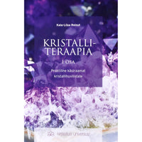Kaia-Liisa Reinut Kristalliteraapia 1. osa