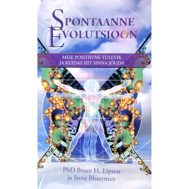 Steve Bhaerman, Bruce H. Lipton. Spontaanne evolutsioon