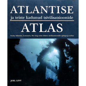Joel Levy Atlantise ja teiste kadunud tsivilisatsioonide atlas