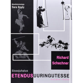 Richard Schechner Sissejuhatus etendusuuringutesse