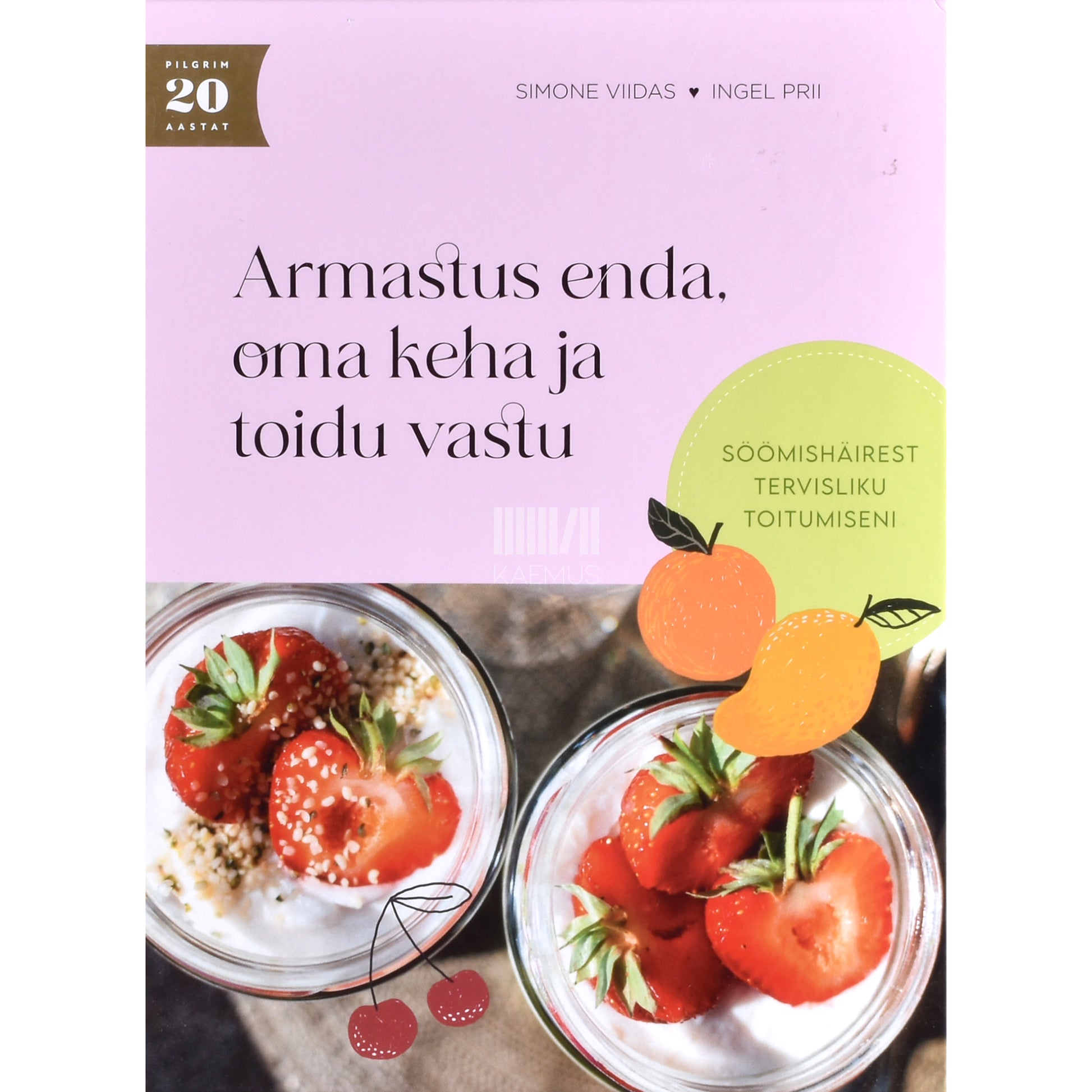 Simone Viidas, Ingel Prii. Armastus enda, oma keha ja toidu vastu