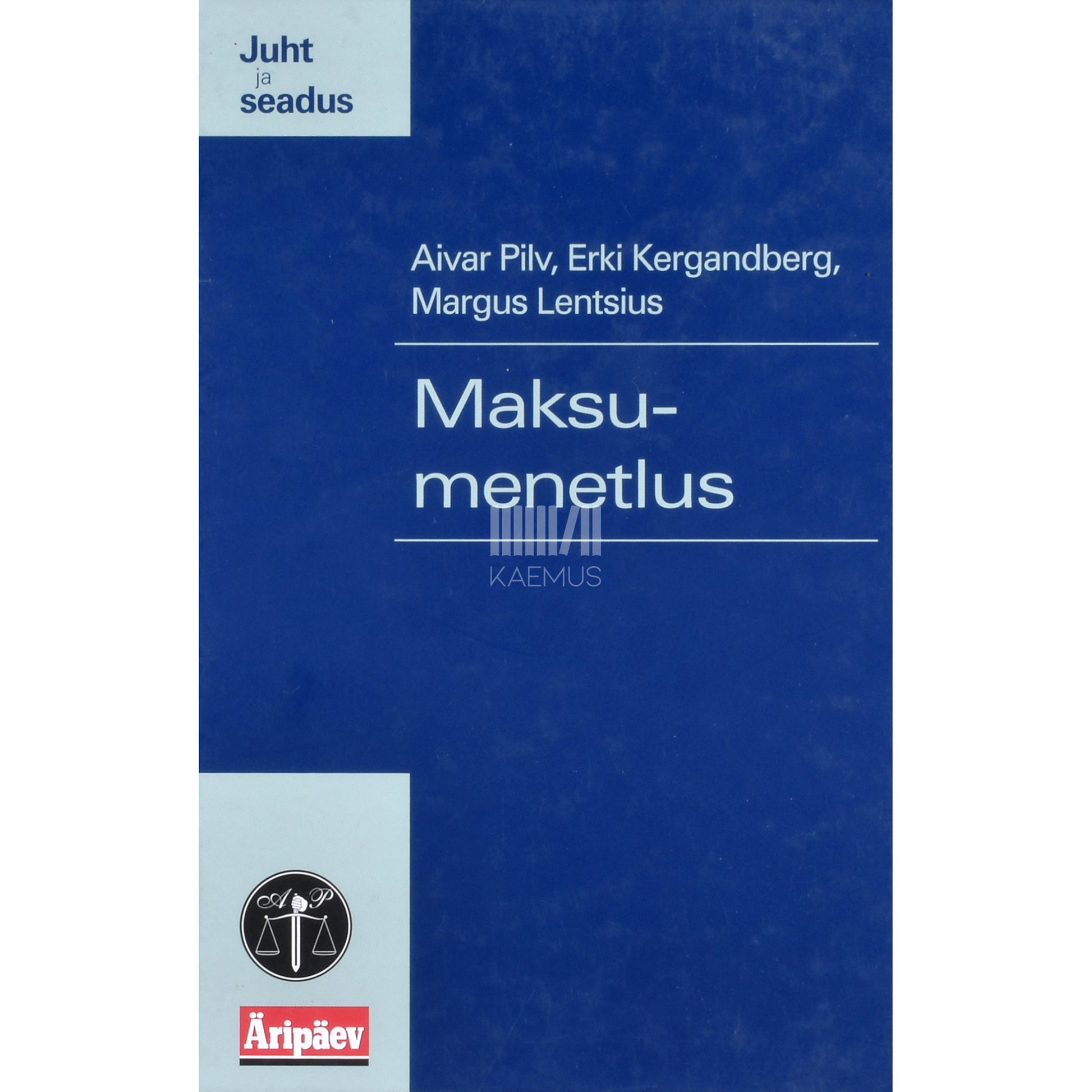 Aivar Pilv, Erki Kergandberg, Margus Lentsius. Maksumenetlus