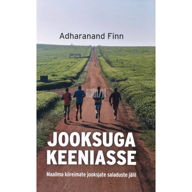 Adharanand Finn. Jooksuga Keeniasse