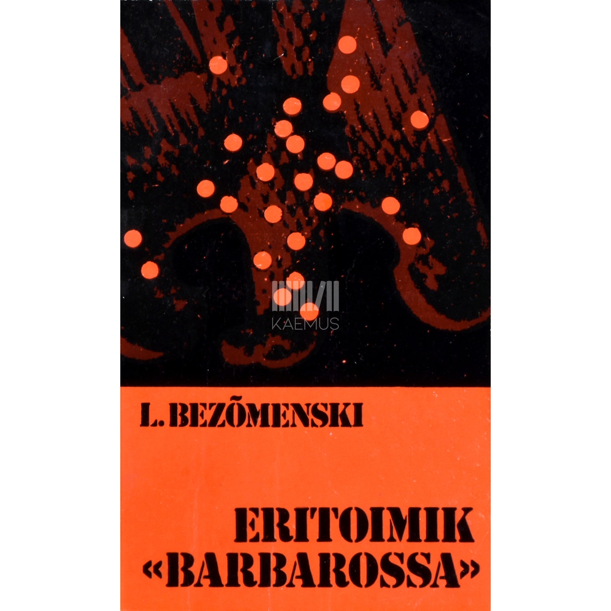 Lev Bezõmenski. Eritoimik "Barbarossa"