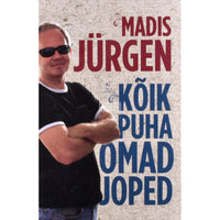 Madis Jürgen Kõik puha omad joped