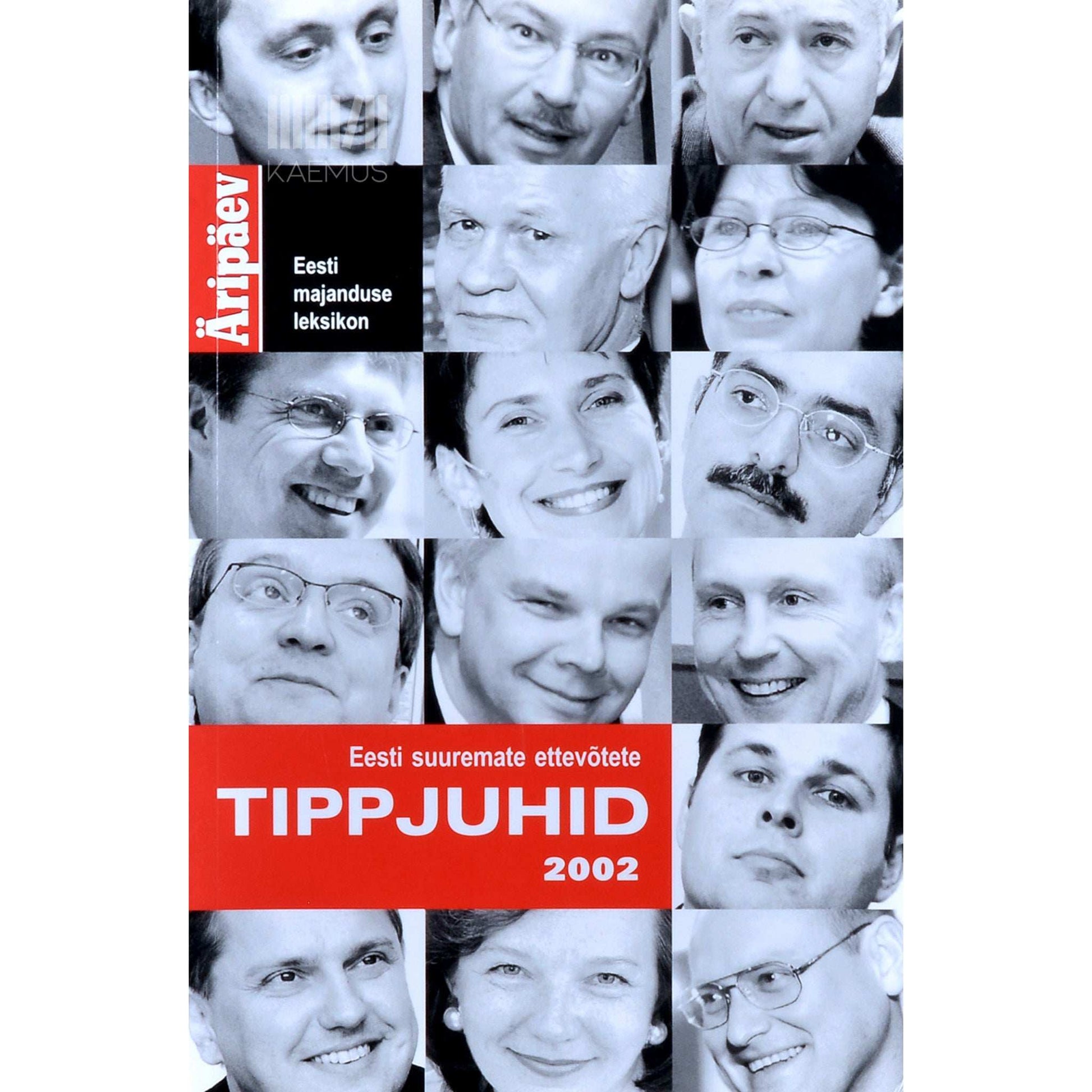 … - Eesti suuremate ettevõtete tippjuhid 2002. Eesti majanduse leksikon