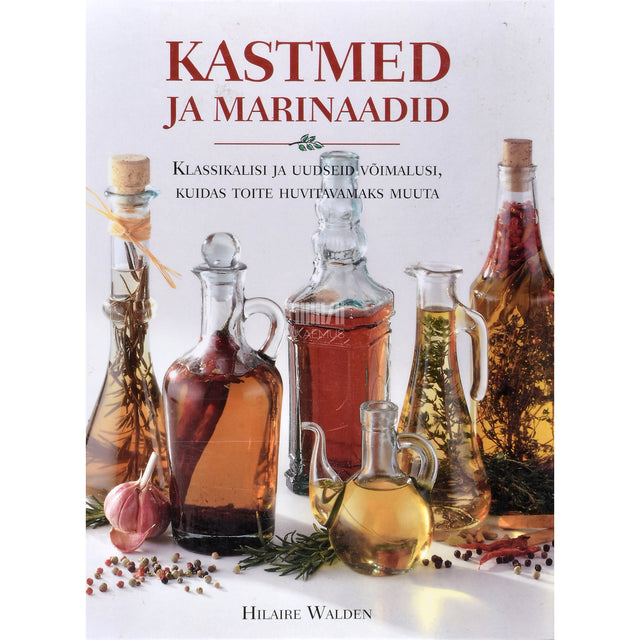 Hilaire Walden. Kastmed ja marinaadid
