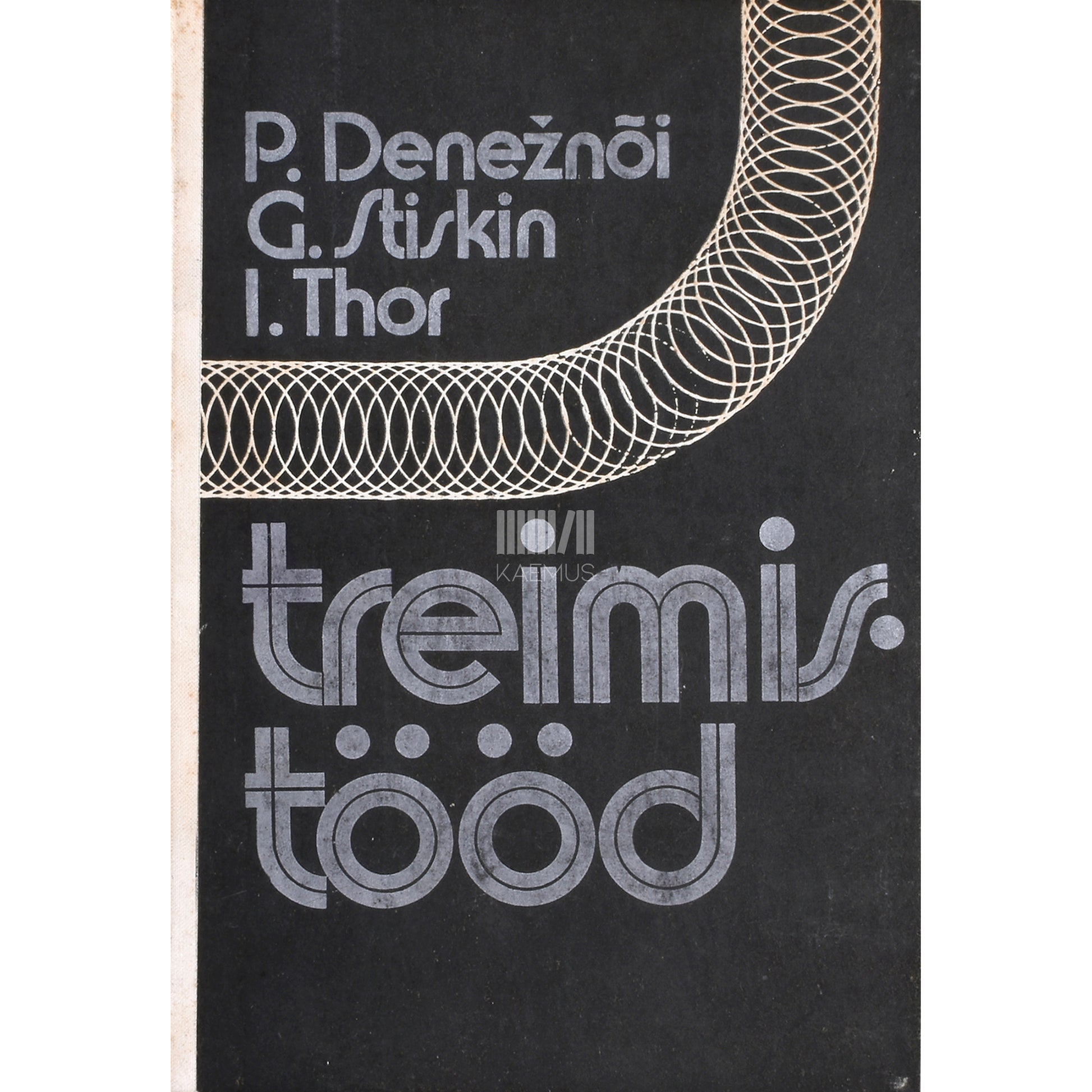 Pjotr Denežnõi, Grigori Stiskin, Ivan Thor. Treimistööd