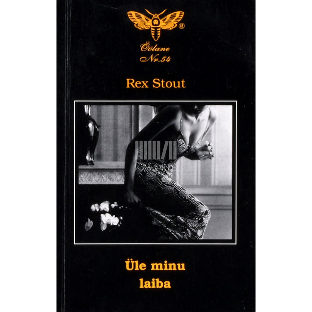 Rex Stout. Üle minu laiba