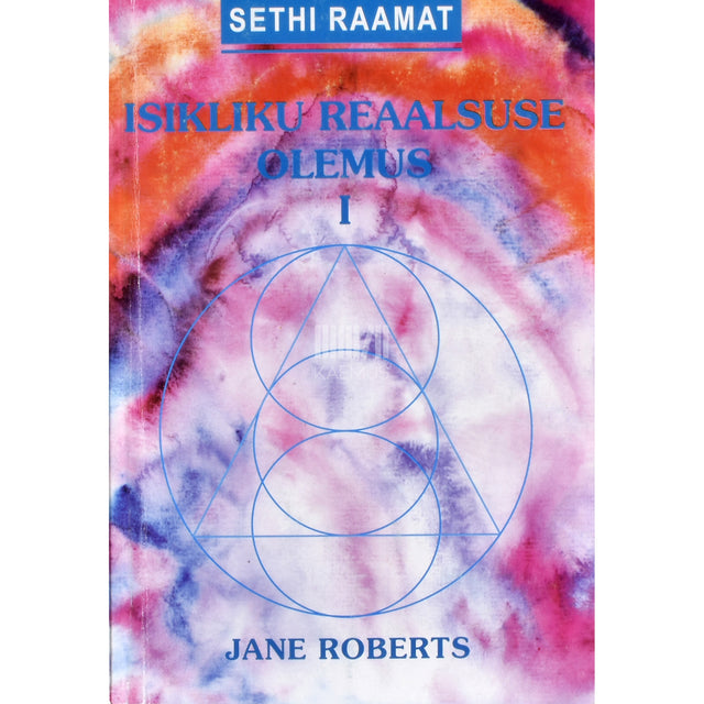 Jane Roberts. Isikliku reaalsuse olemus 1. osa