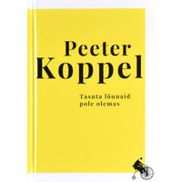 Peeter Koppel Tasuta lõunaid pole olemas