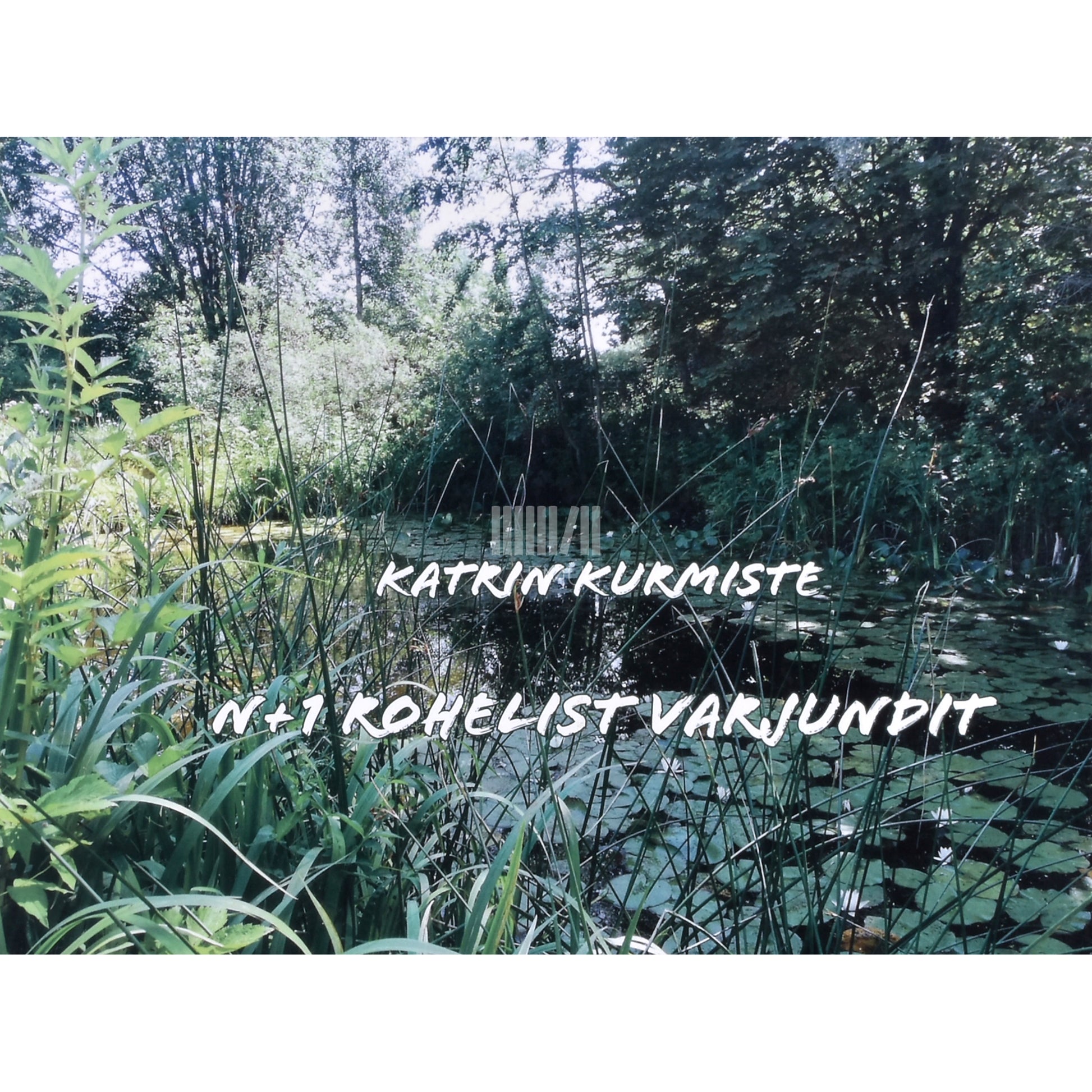 Katrin Kurmiste. N+1 rohelist varjundit