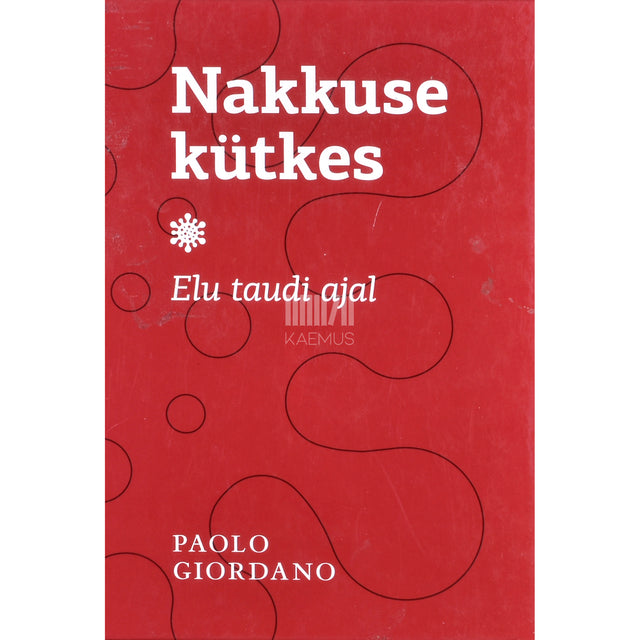 Paolo Giordano. Nakkuse kütkes. Elu taudi ajal
