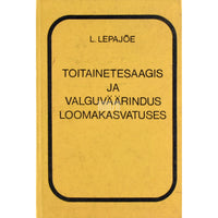 Leida Lepajõe Toitainetesaagis ja valguväärindus loomakasvatuses